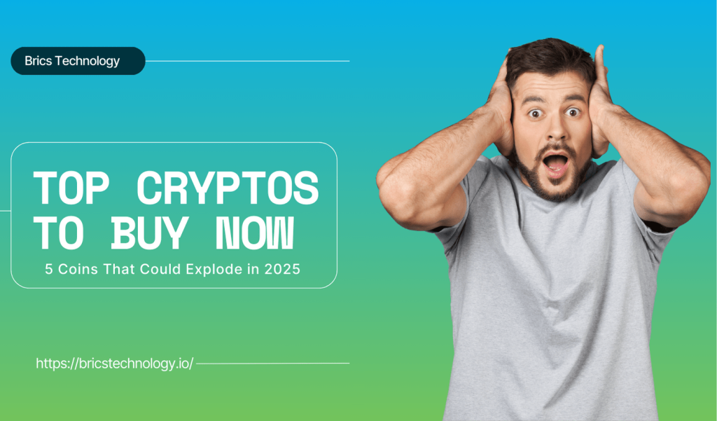 Top Cryptos to Buy Now: 5 Coins That Could Explode in 2025