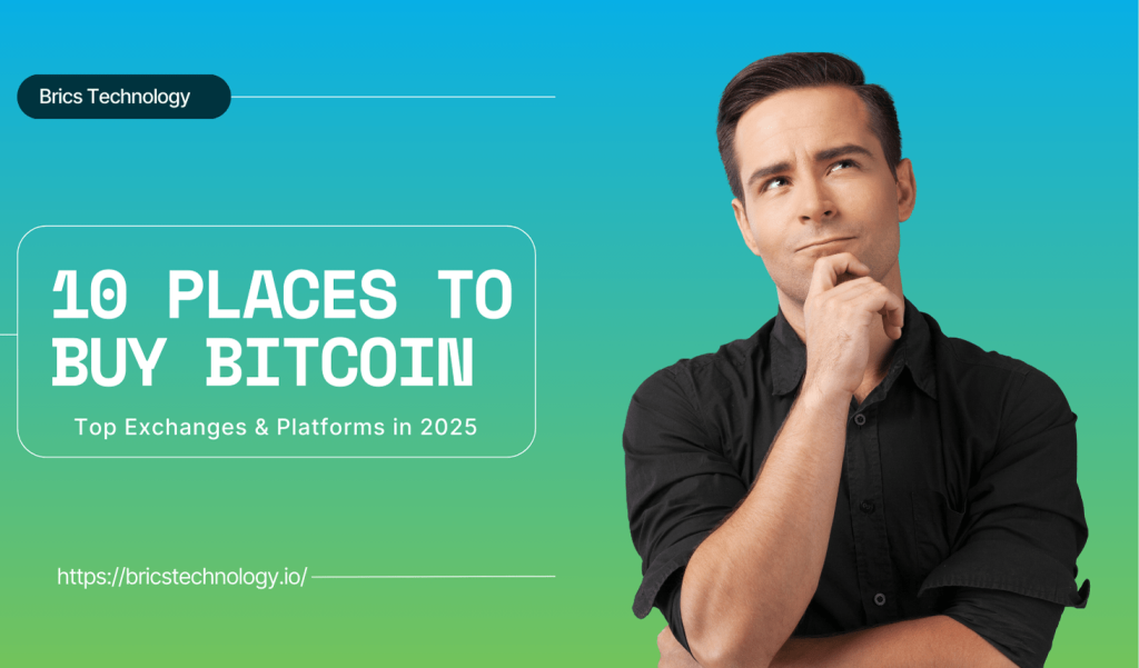 10 Places to Buy Bitcoin in 2025: Top Exchanges & Platforms