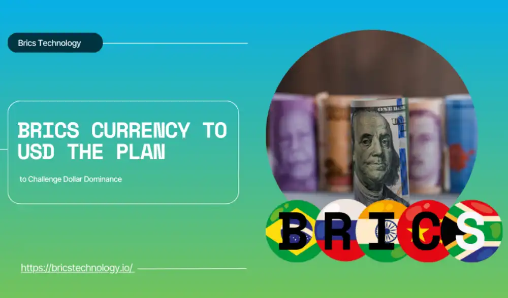 BRICS Currency to USD: The Plan to Challenge Dollar Dominance