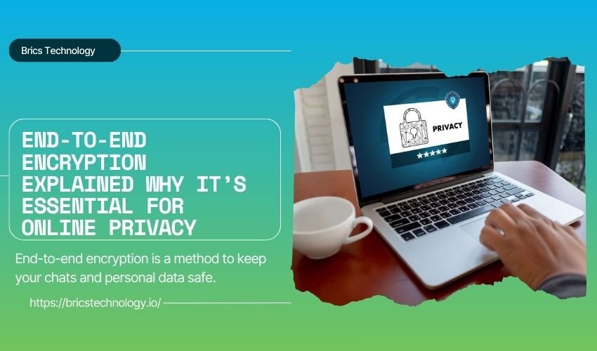 End-to-End Encryption Explained Why It’s Essential for Your Online Privacy