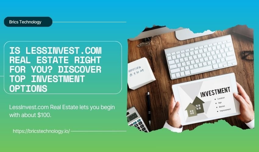 Is LessInvest.com Real Estate Right for You